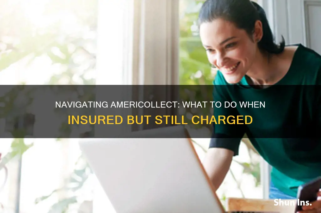 have insurance but went to americollect