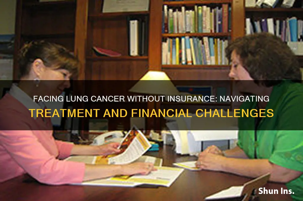 have lung cancer no insurance