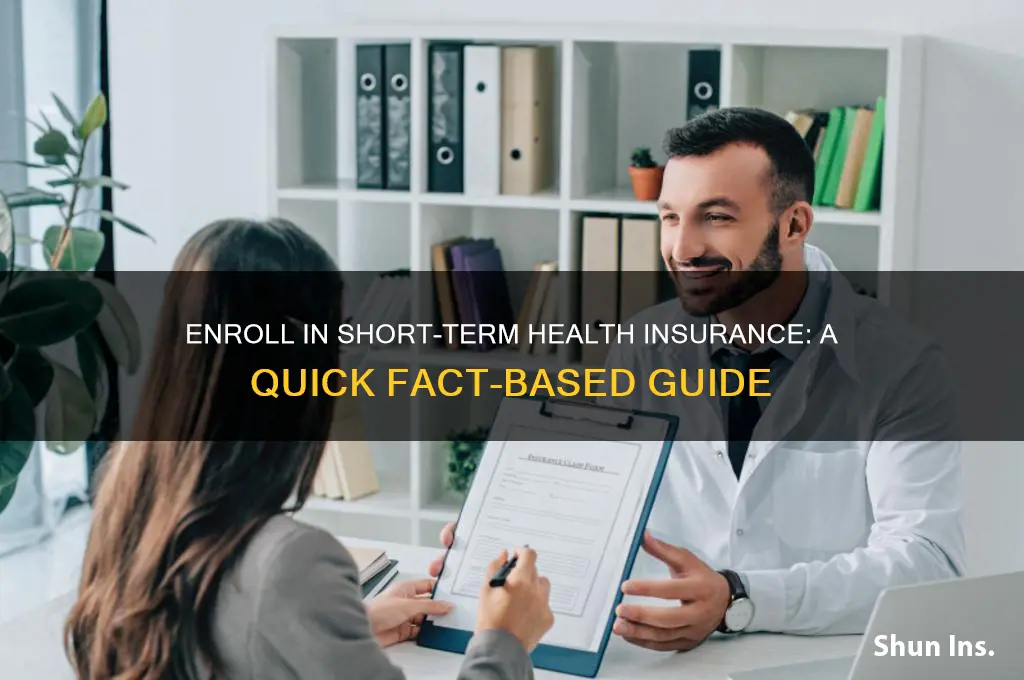 have to enroll in fact with short term health insurance