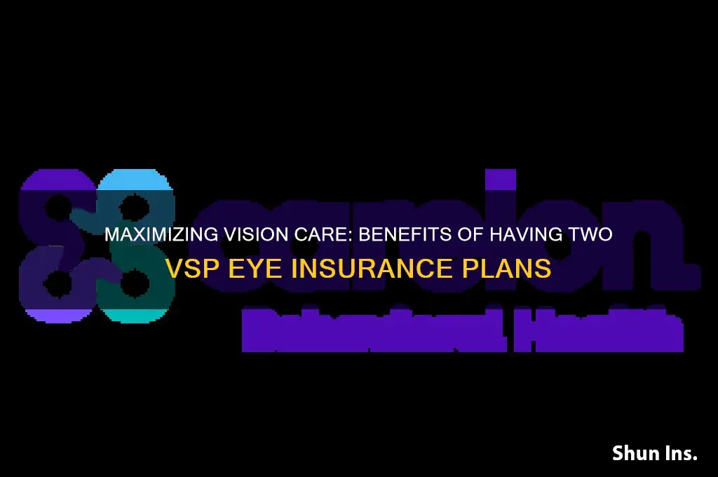 have two vsp eye insurance