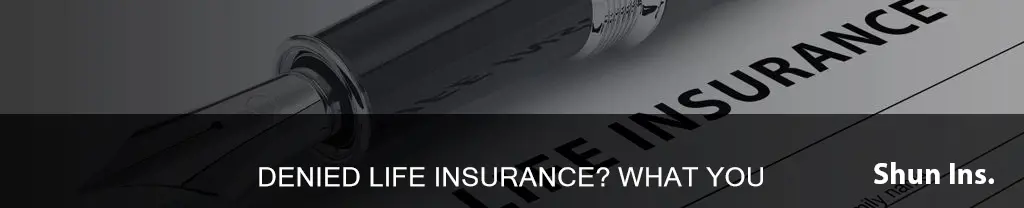 have you ever been denied life insurance