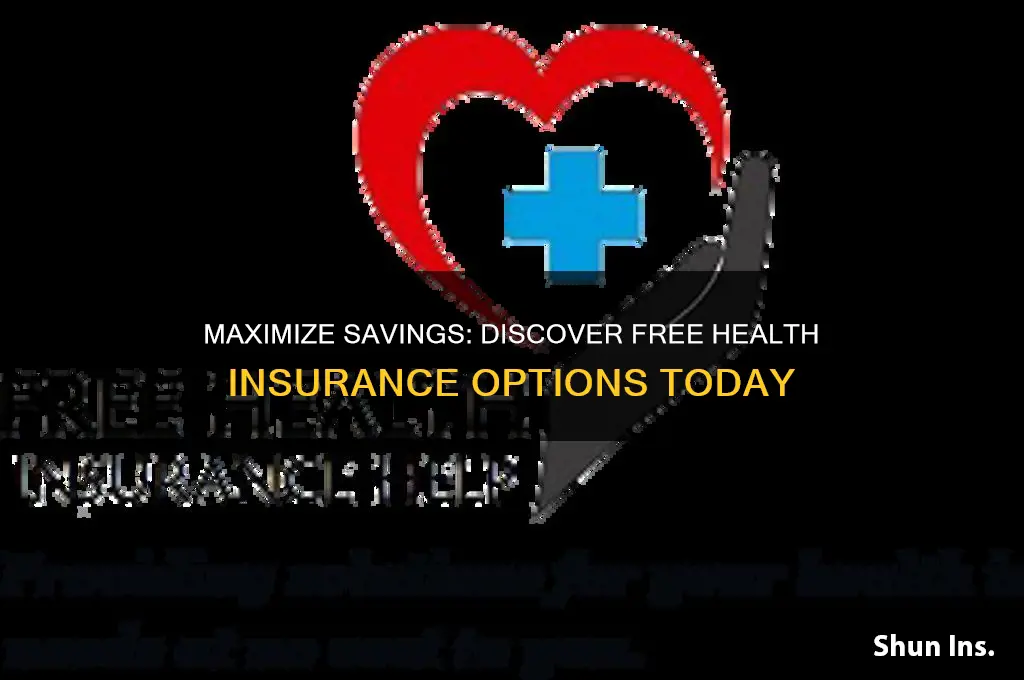 have you rrport saving on free halth insurance
