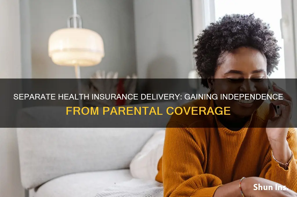 have your health insurance info delivered separately from parents