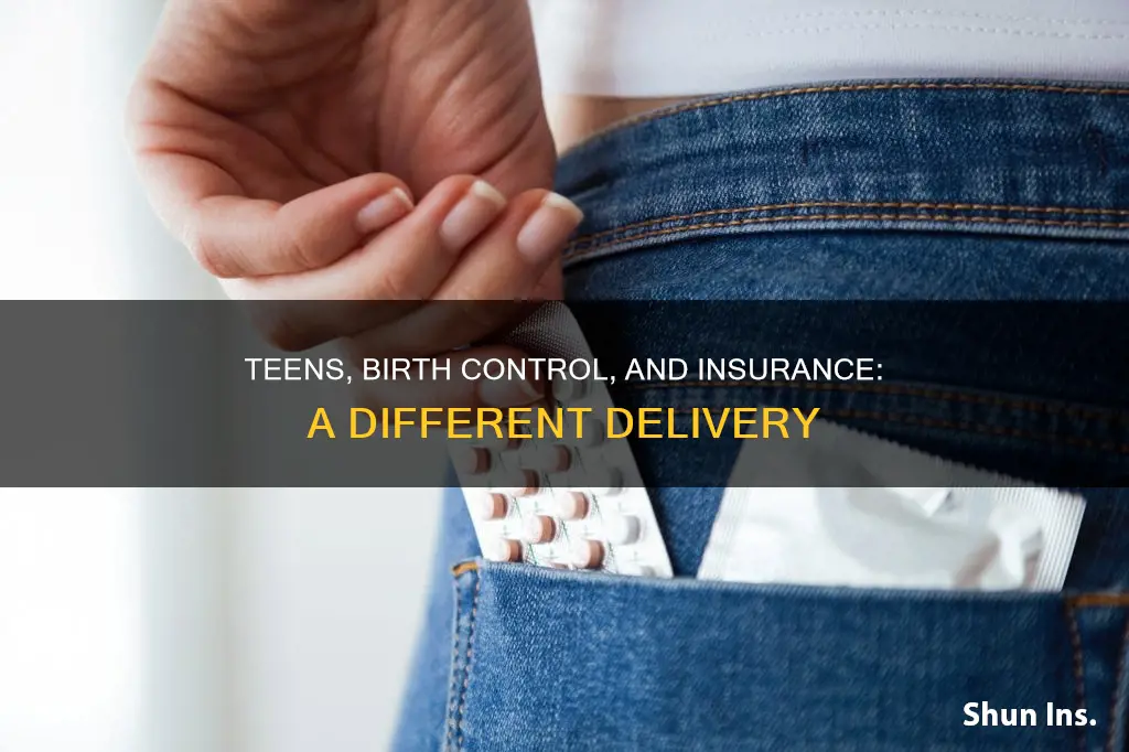 have your insurance delivered differently teens on birth contorl