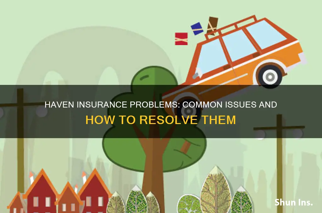 haven insurance problems