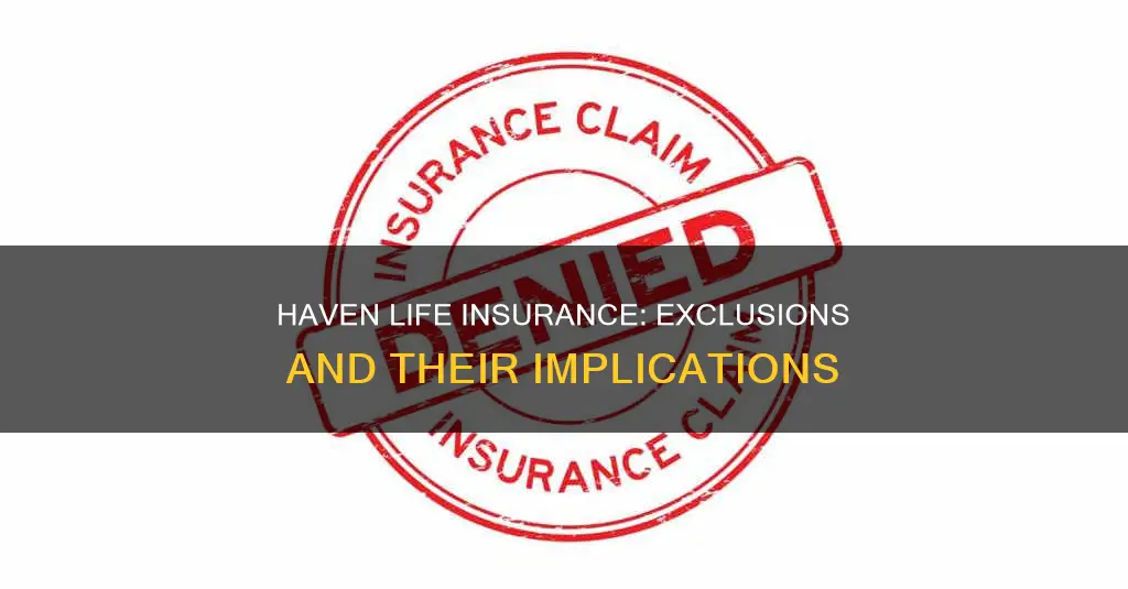 haven life insurance exclusions