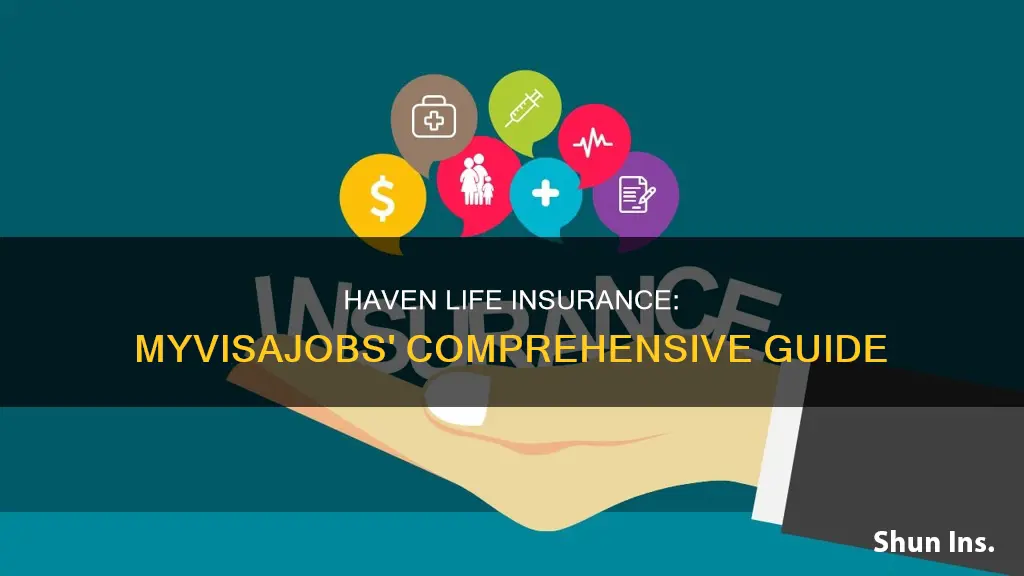 haven life insurance myvisajobs