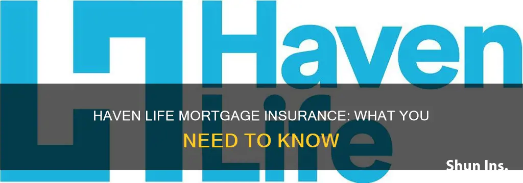 haven life mortgage insurance