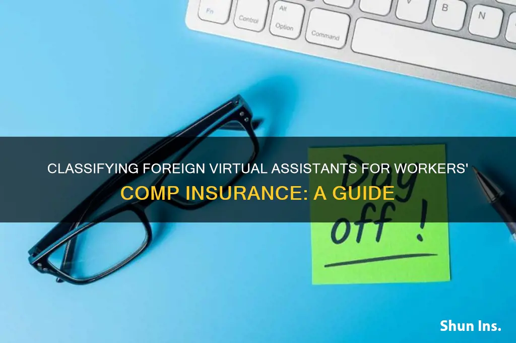 how are foreign virtual assistants classified for workers comp insurance
