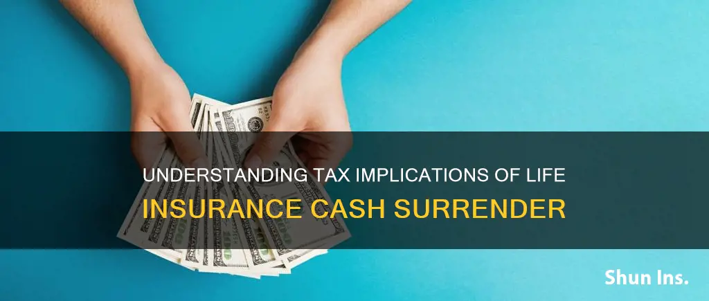 how are life insurance cash surrenders taxed