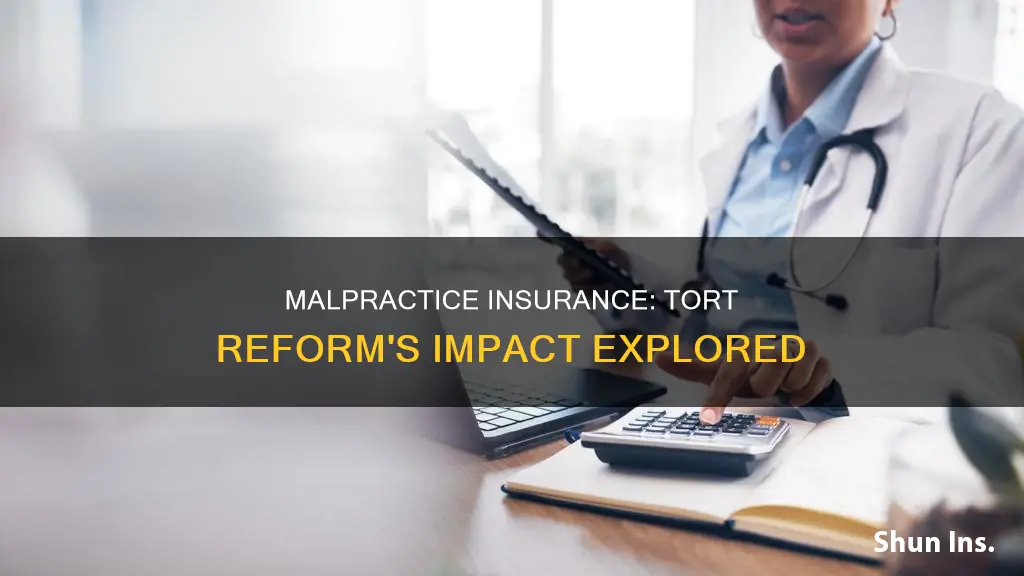how are medical malpractice insurance and tort reform related