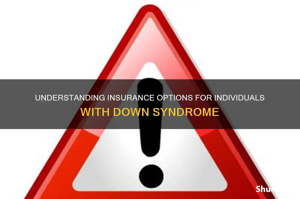 how are those with downs syndrome insured