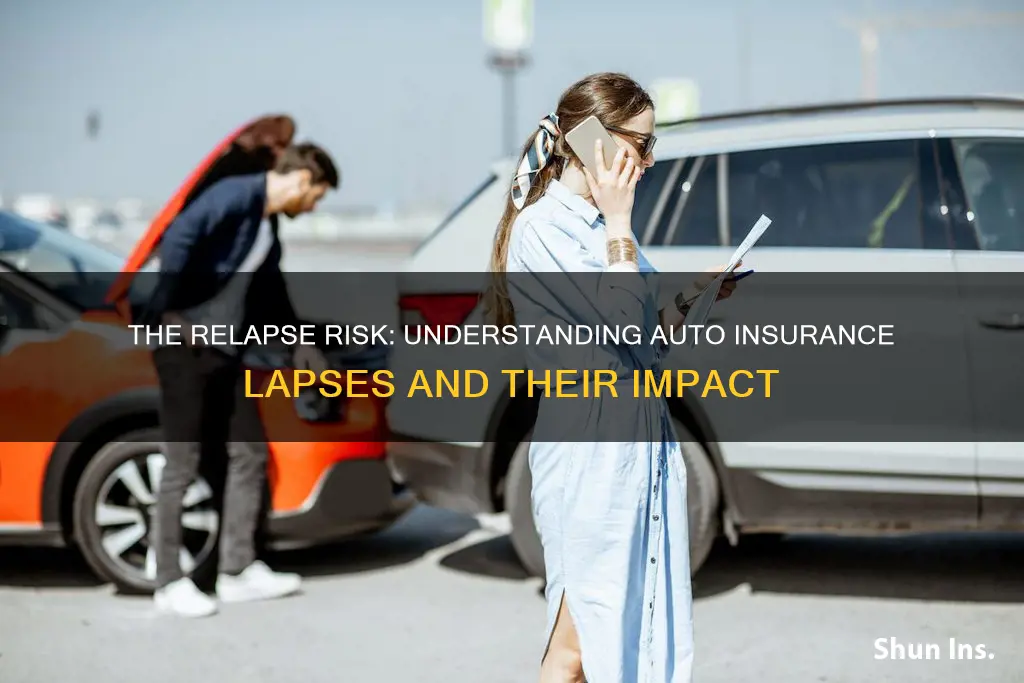 how bad is it to relapse in auto insurance