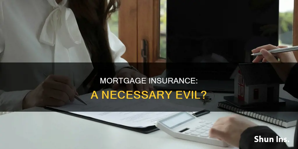 how bad is mortgage insurance
