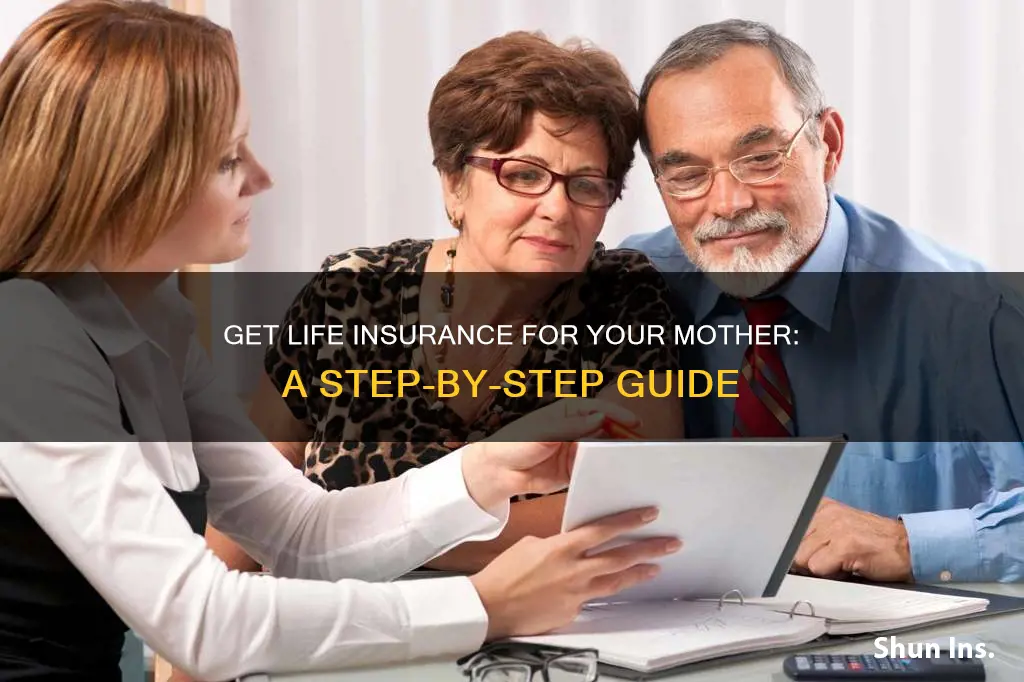 how can I get life insurance for my mother