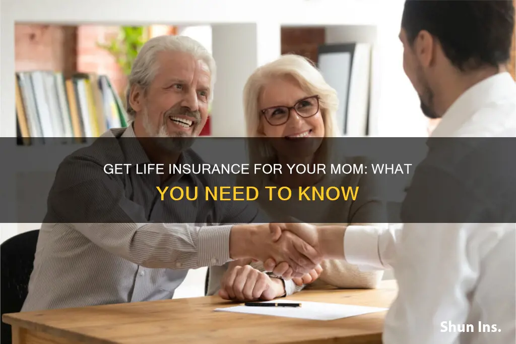 how can I get life insurance on my mom