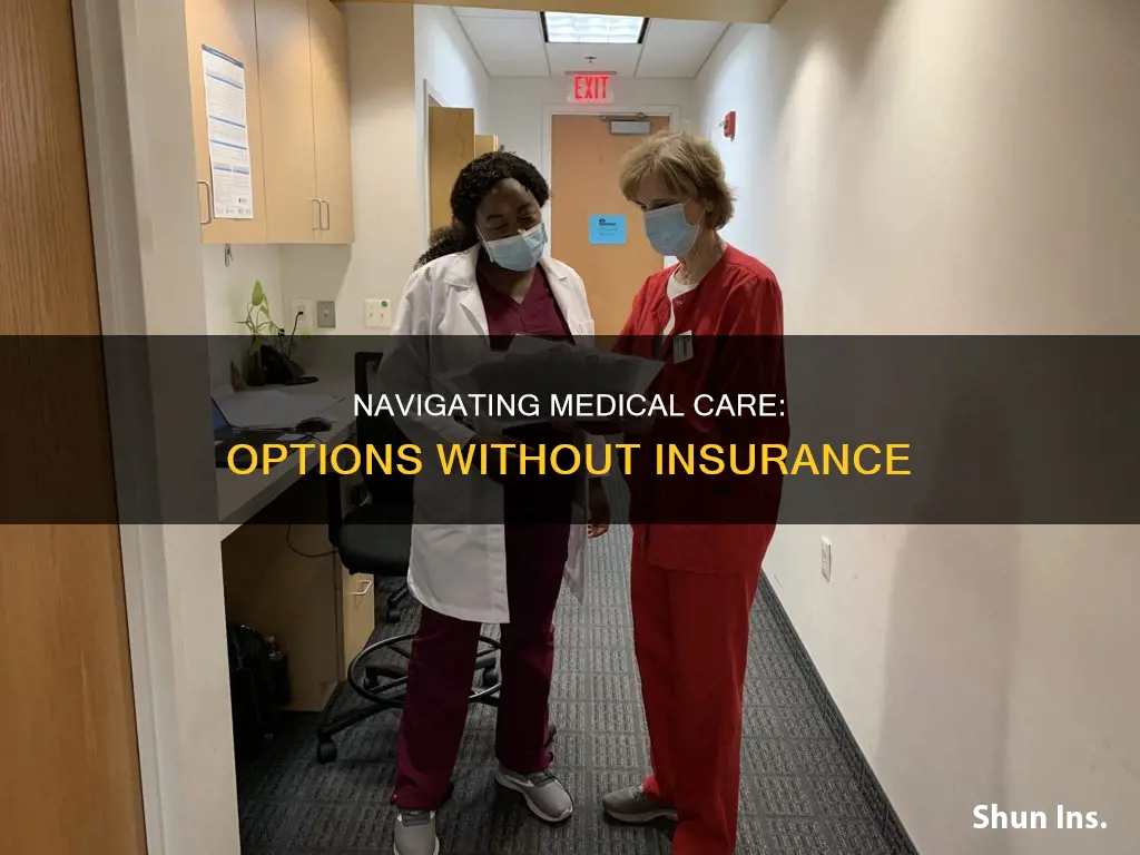 how can I get medical attention without insurance