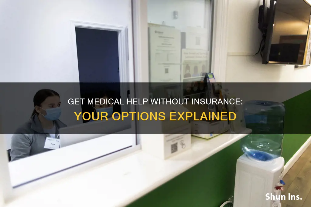 how can I get medical help with no insurance
