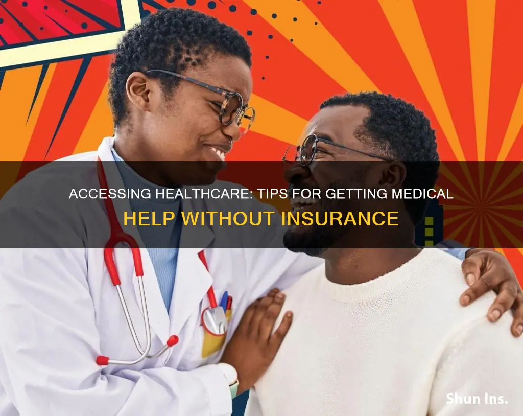 how can I get medical help without insurance