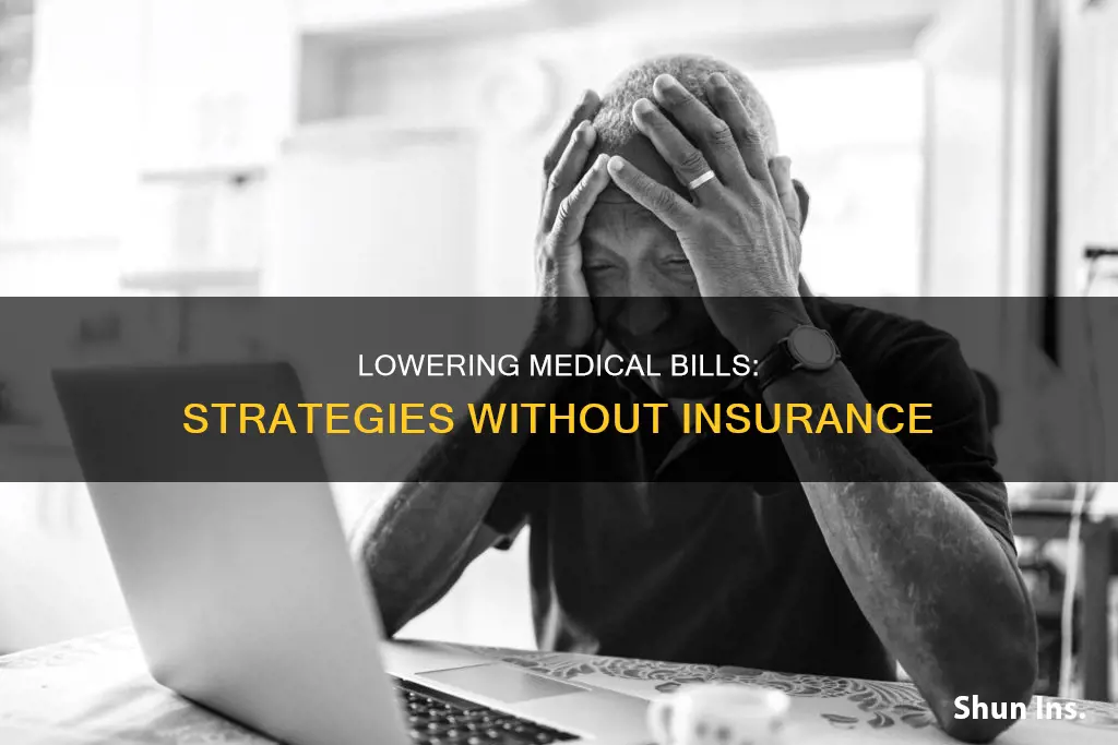 how can I lower my medical bills without insurance
