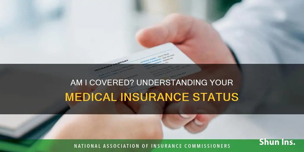 how can I tell if I have medical insurance