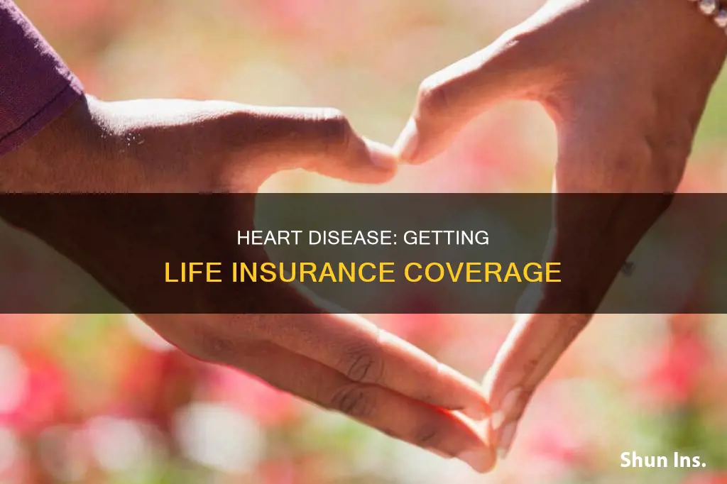 how can you get life insurance with heart disease