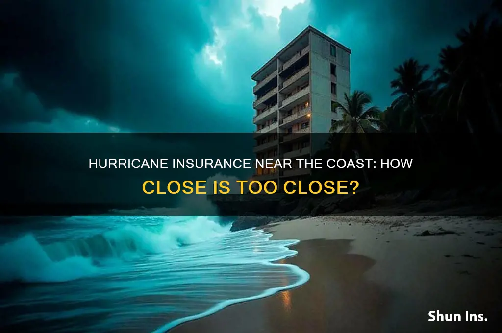 how close to ocean for hurricane insurance