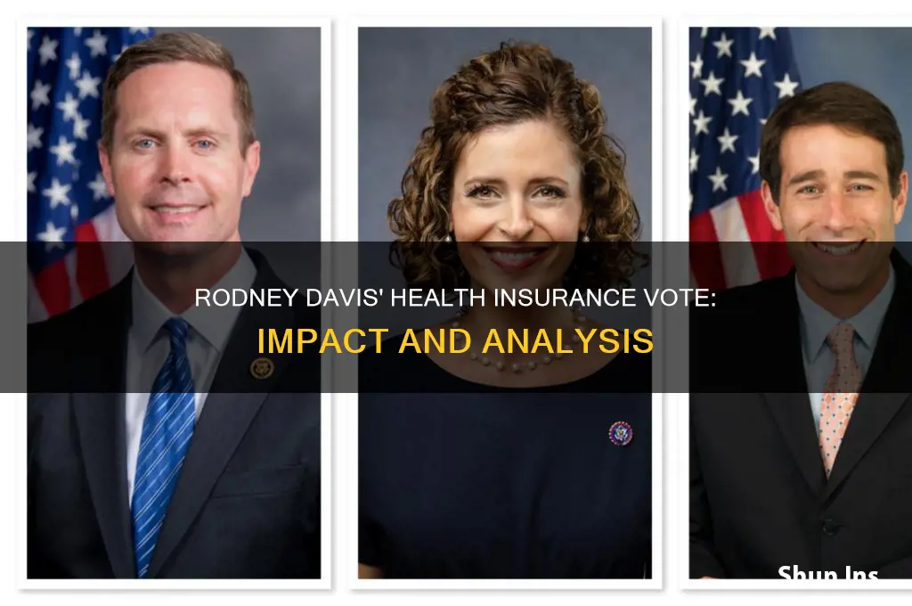 how did rodney davis vote on health insurance