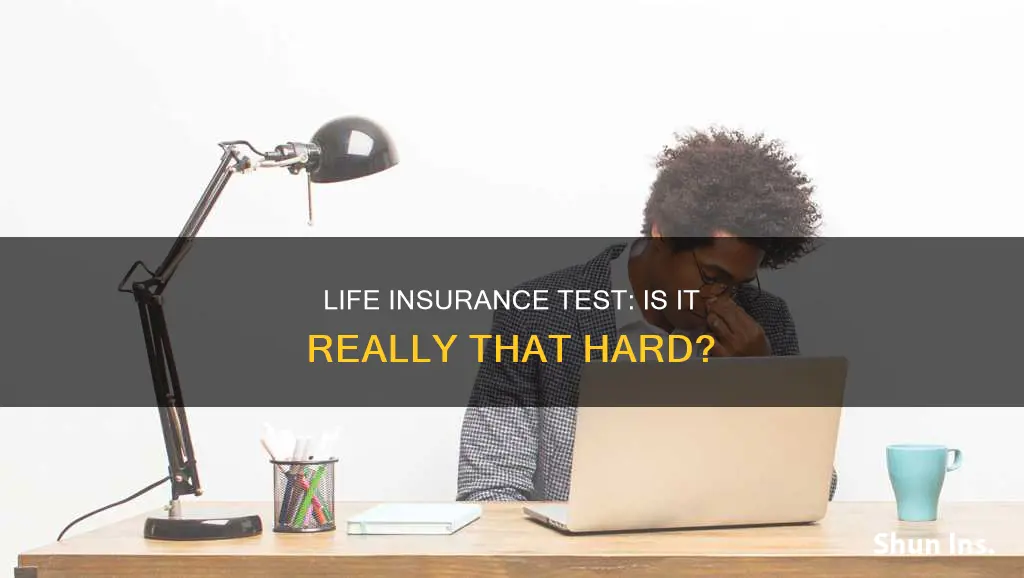 how difficult is a life insurence test