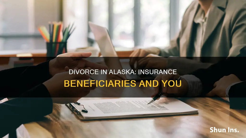 how divorce affects insurance beneficaries in alaska
