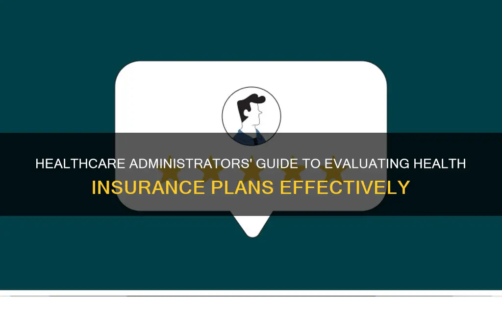 how do a healthcare administrator consider health insurance