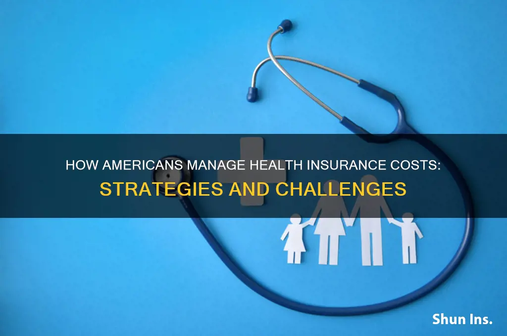 how do americans afford health insurance