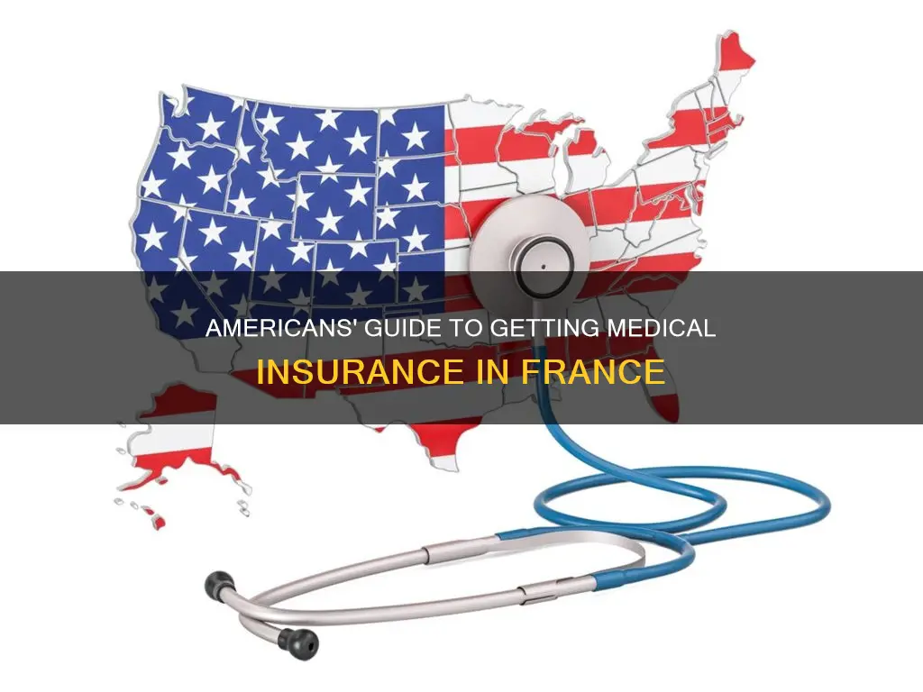 how do americans get medical insurance in france