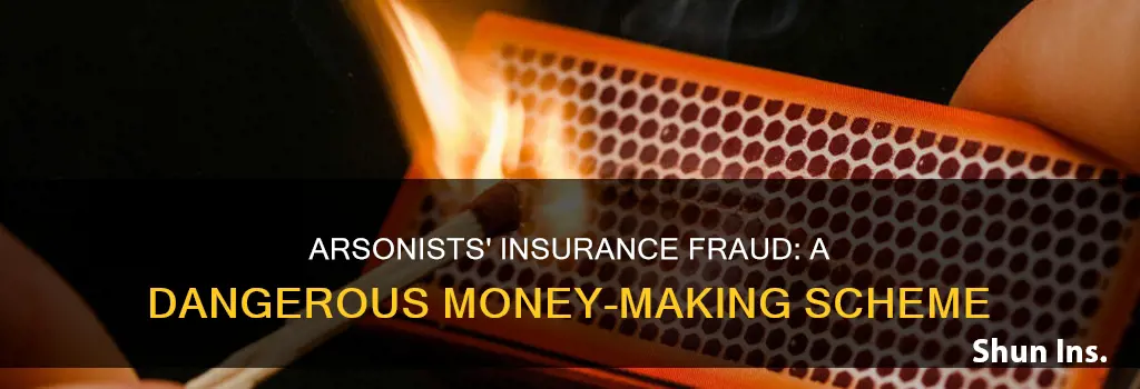 how do arsonists make money off of insurance