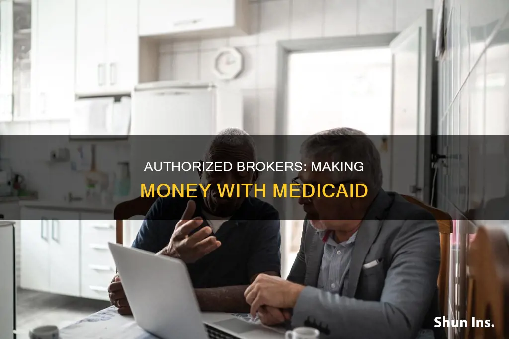 how do authorized health insurance brokers make money with medicaid