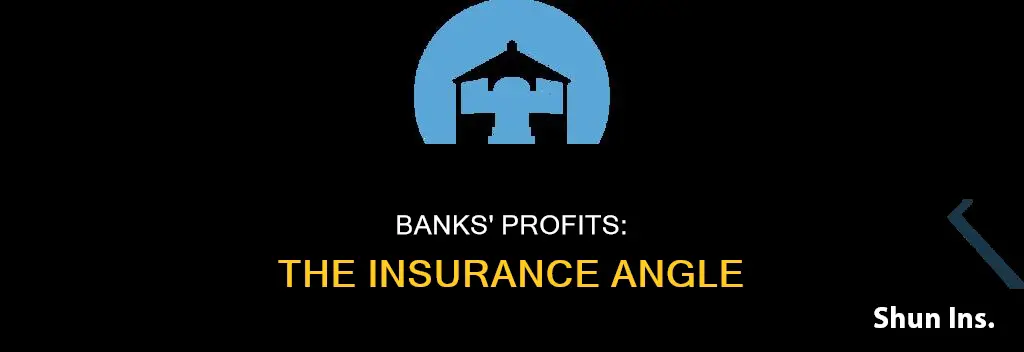 how do banks make money on insurance