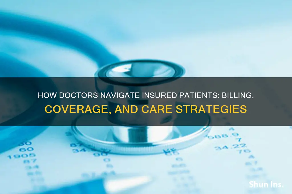 how do doctors handle insured