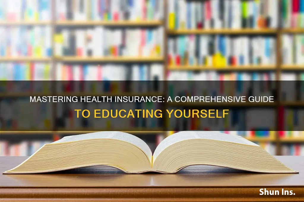 how do educate myself on health insurance
