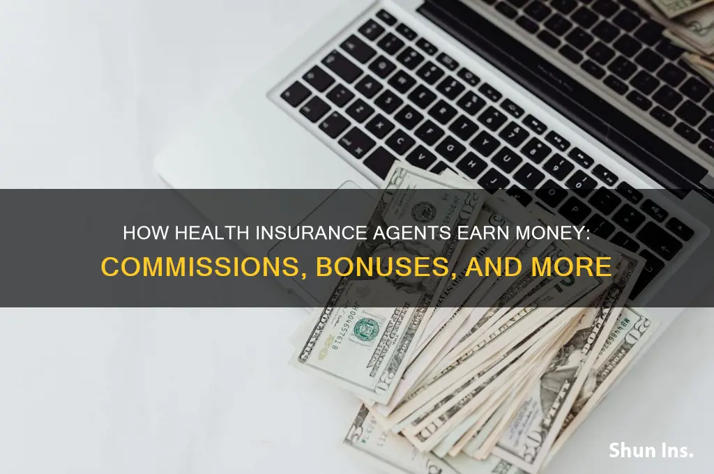 how do health insurance agent earn money