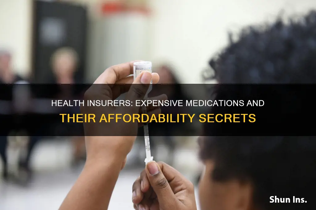 how do health insurance companies afford my expensive medications