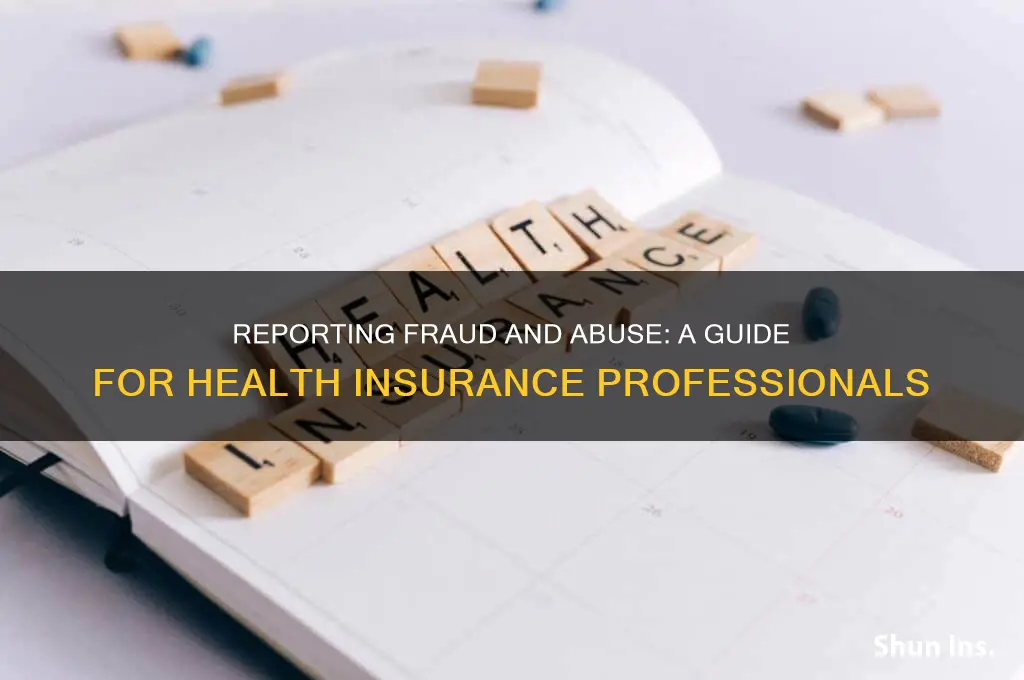 how do health insurance professionals report fraud or abuse
