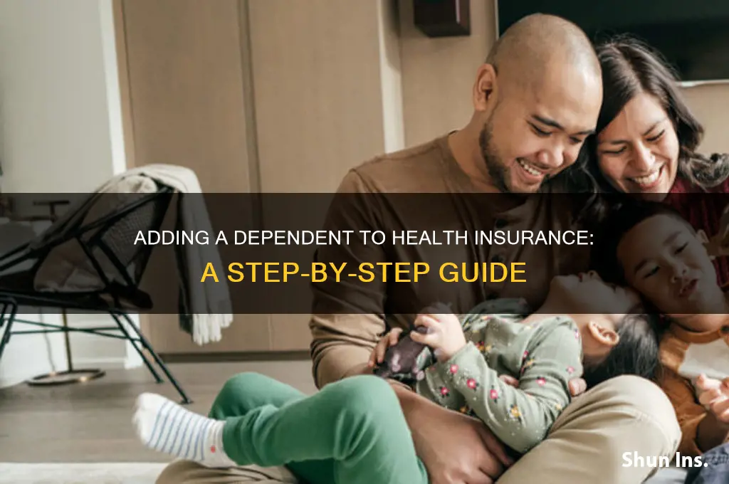 how do i add a dependent to my health insurance