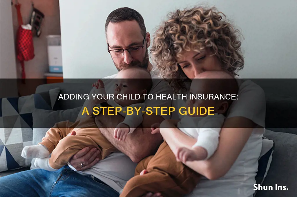 how do i add my child to my health insurance