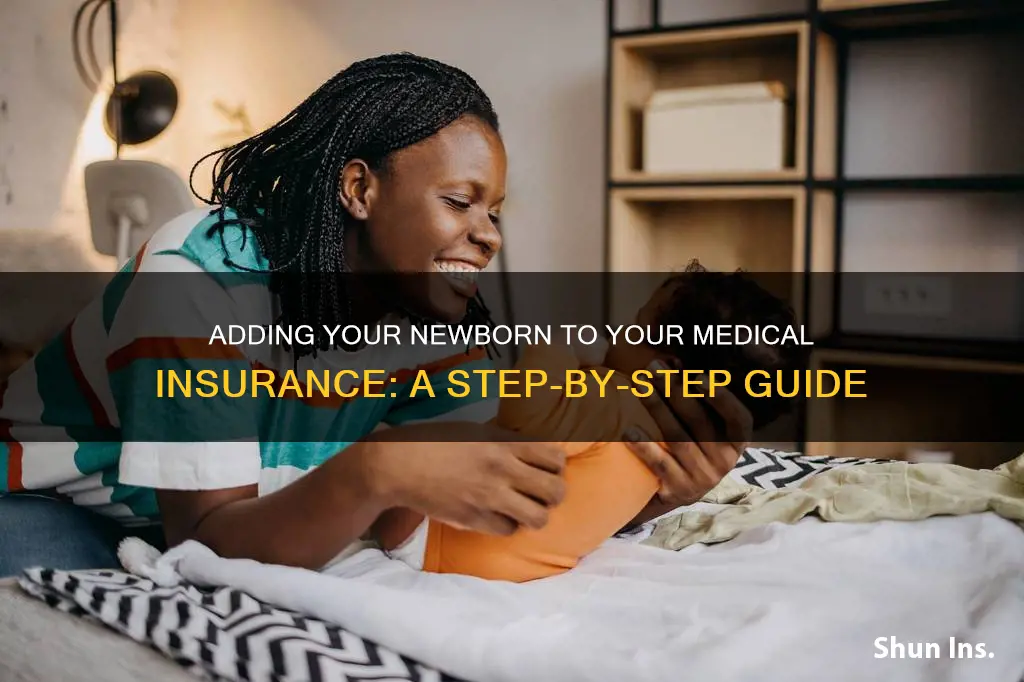 how do I add my newborn to my medical insurance