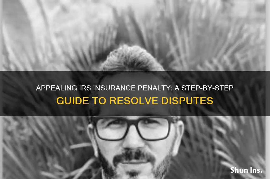 how do i appeal the insurance penalty with the irs