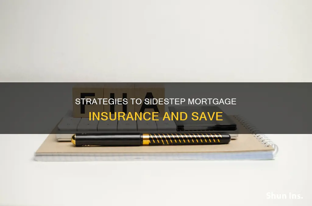 how do I avoid mortgage insurance