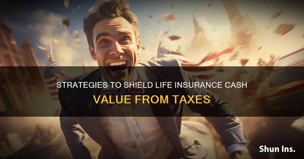 how do I avoid tax on life insurance cash value