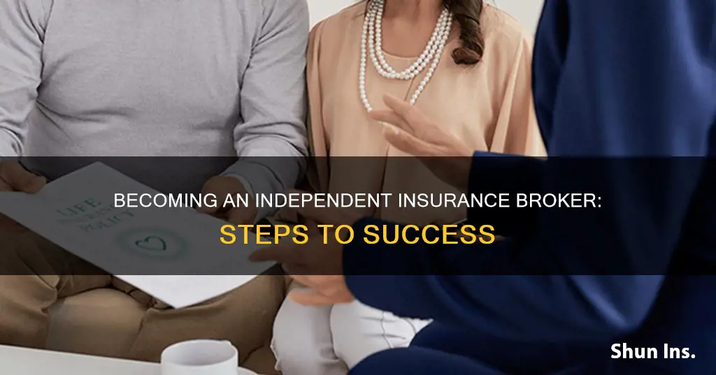 how do I become an independent insurance broker