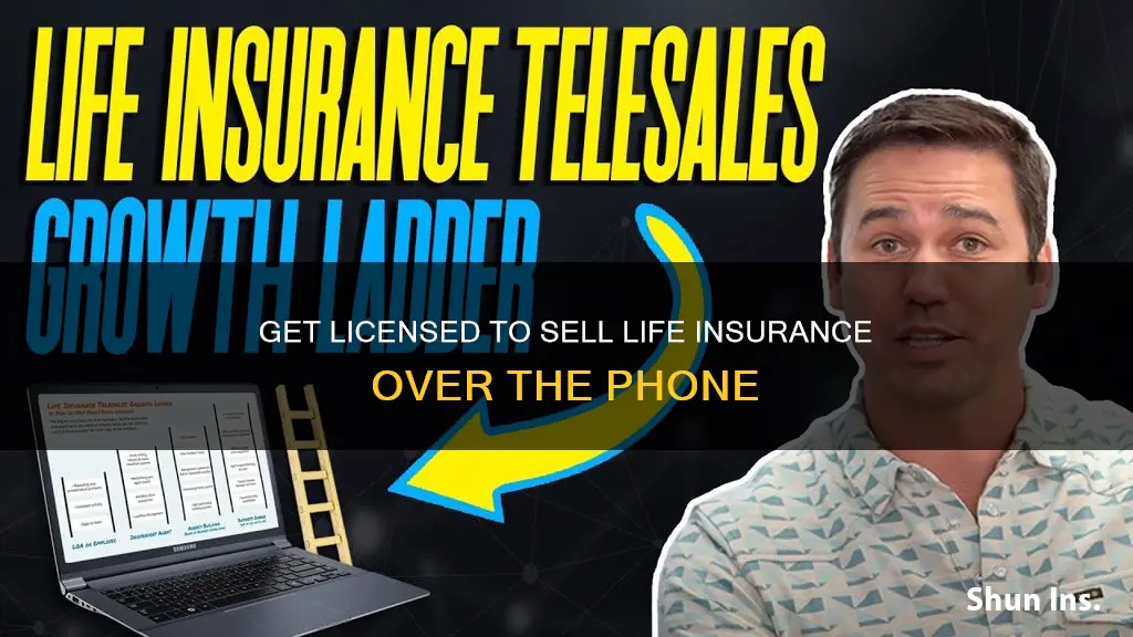 how do I become licensed to perform telesales life insurance