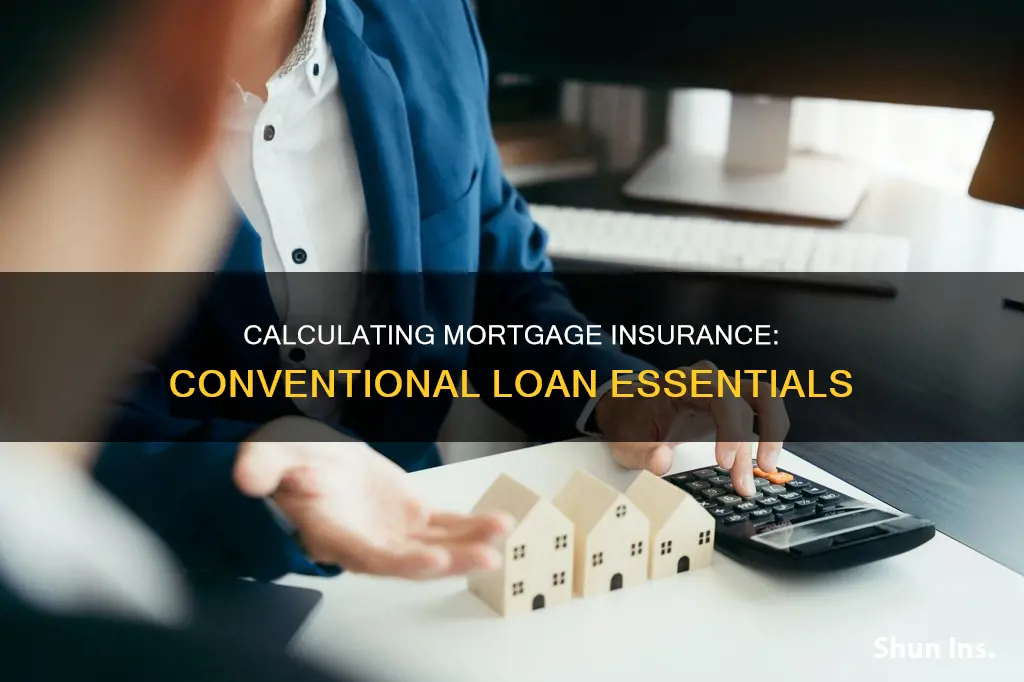 how do I calculate mortgage insurance on a conventional loan